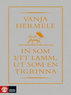 cover image of In som ett lamm, ut som en tigrinna